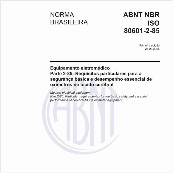 Equipamento eletromédico - Parte 2-85: Requisitos particulares para a segurança básica e desempenho essencial de oxímetros de tecido cerebral