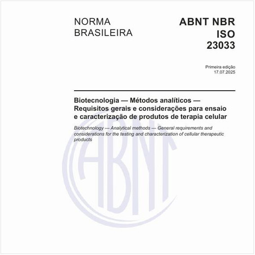 Biotecnologia — Métodos analíticos — Requisitos gerais e considerações para ensaio e caracterização de produtos de terapia celular