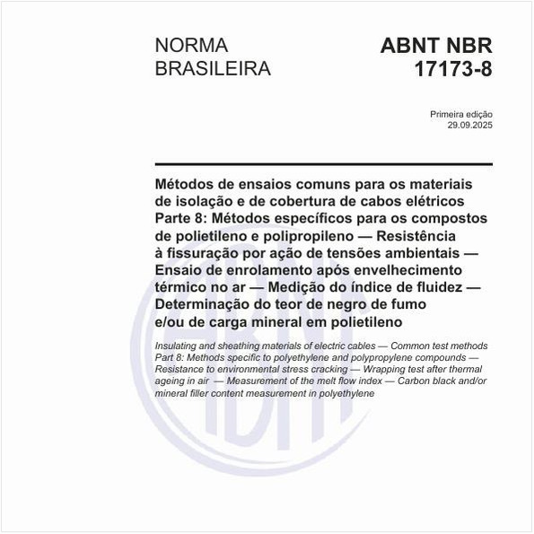 Métodos de ensaios comuns para os materiais de isolação e de cobertura de cabos elétricos - Parte 8: Métodos específicos para os compostos de polietileno e polipropileno — Resistência à fissuração por ação de tensões ambientais — Ensaio de enrolamento após envelhecimento térmico no ar — Medição do índice de fluidez — Determinação do teor de negro de fumo e/ou de carga mineral em polietileno