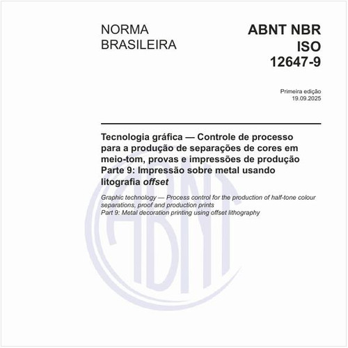 Tecnologia gráfica — Controle de processo para a produção de separações de cores em meio-tom, provas e impressões de produção - Parte 9: Impressão sobre metal usando litografia offset