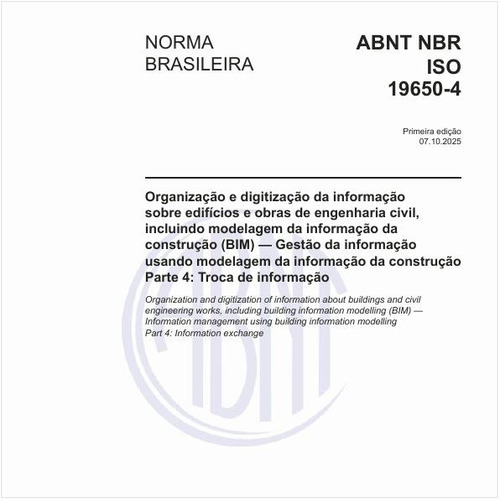 Organização e digitização da informação sobre edifícios e obras de engenharia civil, incluindo modelagem da informação da construção (BIM) — Gestão da informação usando modelagem da informação da construção - Parte 4: Troca de informação