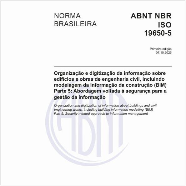 Organização e digitização da informação sobre edifícios e obras de engenharia civil, incluindo modelagem da informação da construção (BIM) - Parte 5: Abordagem voltada à segurança para a gestão da informação