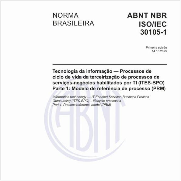 Tecnologia da informação — Processos de ciclo de vida da terceirização de processos de serviços-negócios habilitados por TI (ITES-BPO) - Parte 1: Modelo de referência de processo (PRM)