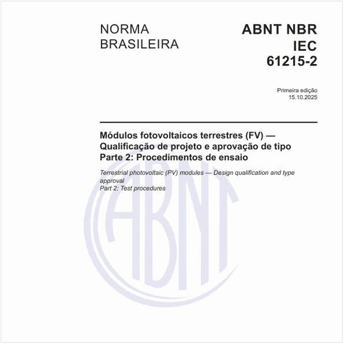 Módulos fotovoltaicos terrestres (FV) — Qualificação de projeto e aprovação de tipo - Parte 2: Procedimentos de ensaio