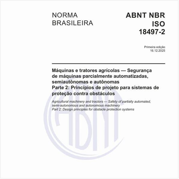 Máquinas e tratores agrícolas — Segurança de máquinas parcialmente automatizadas, semiautônomas e autônomas - Parte 2: Princípios de projeto para sistemas de proteção contra obstáculos