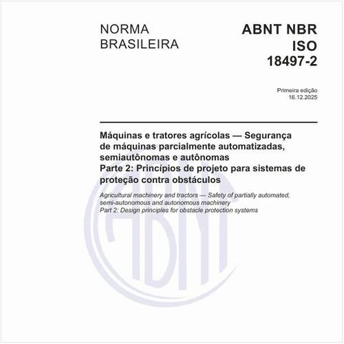 Máquinas e tratores agrícolas — Segurança de máquinas parcialmente automatizadas, semiautônomas e autônomas - Parte 2: Princípios de projeto para sistemas de proteção contra obstáculos