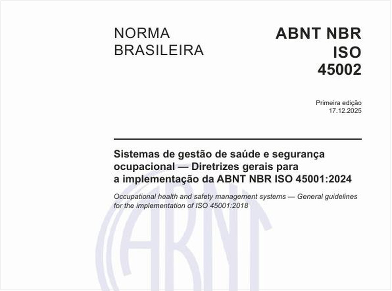 Sistemas de gestão de saúde e segurança ocupacional — Diretrizes gerais para a implementação da ABNT NBR ISO 45001:2024