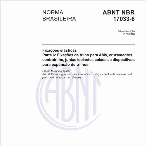 Fixações elásticas - Parte 6: Fixações de trilho para AMV, cruzamentos, contratrilho, juntas isolantes coladas e dispositivos para expansão de trilhos