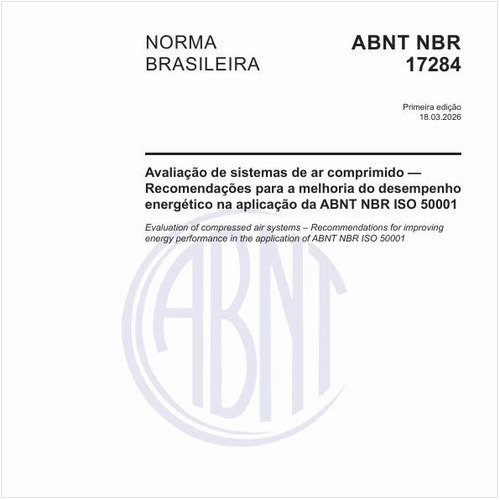 Avaliação de sistemas de ar comprimido — Recomendações para a melhoria do desempenho energético na aplicação da ABNT NBR ISO 50001