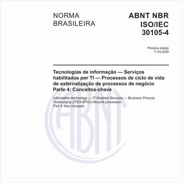Tecnologias de informação — Serviços habilitados por TI — Processos de ciclo de vida de externalização de processos de negócio - Parte 4: Conceitos-chave