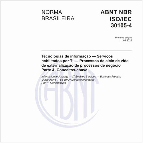 Tecnologias de informação — Serviços habilitados por TI — Processos de ciclo de vida de externalização de processos de negócio - Parte 4: Conceitos-chave