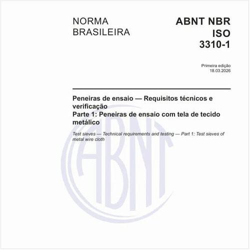 Peneiras de ensaio — Requisitos técnicos e verificação - Parte 1: Peneiras de ensaio com tela de tecido metálico