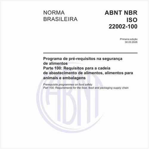 Programa de pré-requisitos na segurança de alimentos - Parte 100: Requisitos para a cadeia de abastecimento de alimentos, alimentos para animais e embalagens