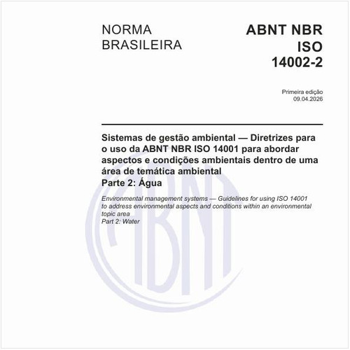 Sistemas de gestão ambiental — Diretrizes para o uso da ABNT NBR ISO 14001 para abordar aspectos e condições ambientais dentro de uma área de temática ambiental - Parte 2: Água