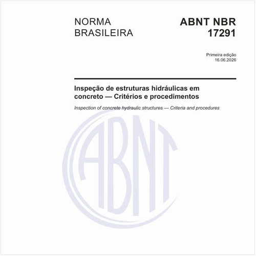 Inspeção de estruturas hidráulicas em concreto — Critérios e procedimentos