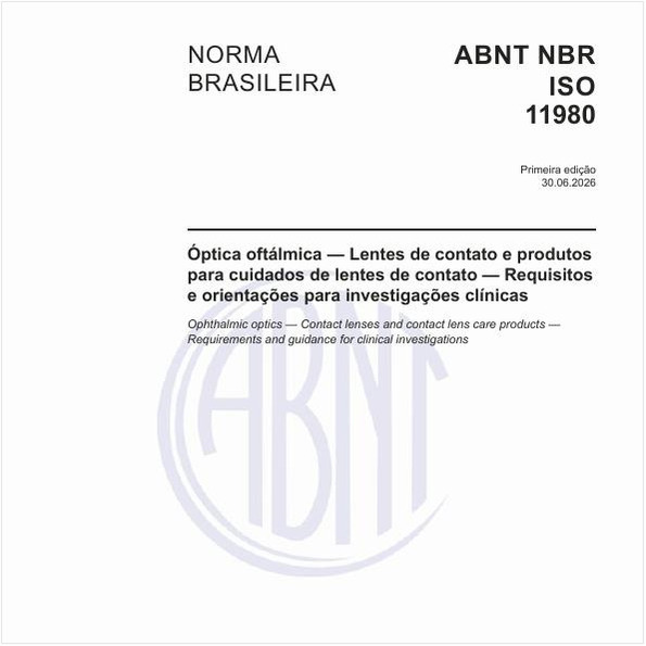 Óptica oftálmica — Lentes de contato e produtos para cuidados de lentes de contato — Requisitos e orientações para investigações clínicas
