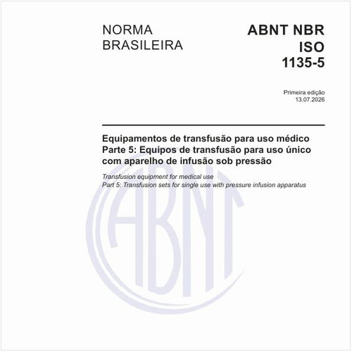 Equipamentos de transfusão para uso médico - Parte 5: Equipos de transfusão para uso único com aparelho de infusão sob pressão