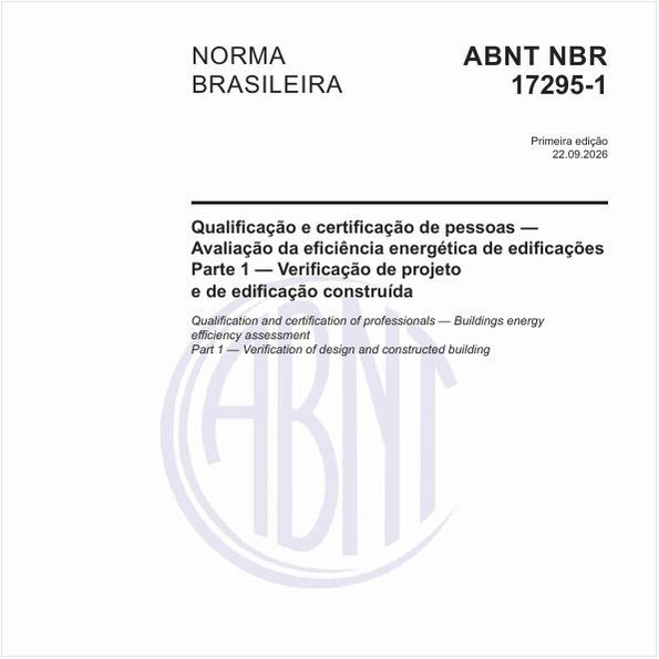 Qualificação e certificação de pessoas — Avaliação da eficiência energética de edificações - Parte 1 — Verificação de projeto e de edificação construída