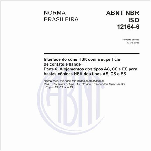 Interface do cone HSK com a superfície de contato e flange - Parte 6: Alojamentos dos tipos AS, CS e ES para hastes cônicas HSK dos tipos AS, CS e ES