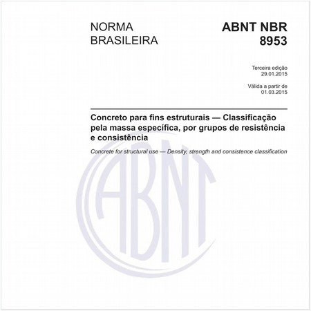 Concreto para fins estruturais - Classificação pela massa específica, por grupos de resistência e consistênciaConcrete for structural use - Density, strength and consistence classification