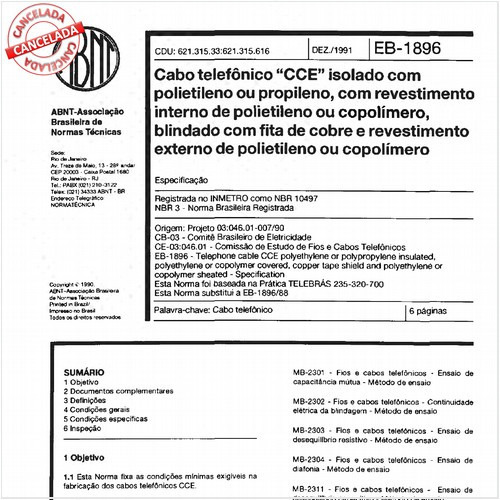 Cabo telefônico "CCE" isolado com polietileno ou propileno, com revestimento interno de polietileno ou copolímero, blindado com fita de cobre e revestimento externo de polietileno ou copolímero