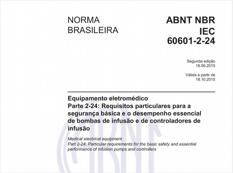 Equipamento eletromédico - Parte 2-24: Requisitos particulares para a segurança básica e o desempenho essencial de bombas de infusão e de controladores de infusão