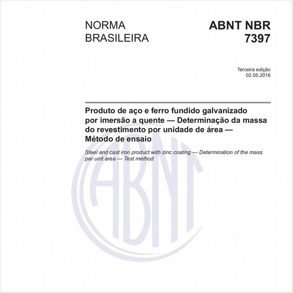 Produto de aço e ferro fundido galvanizado por imersão a quente — Determinação da massa do revestimento por unidade de área — Método de ensaio
