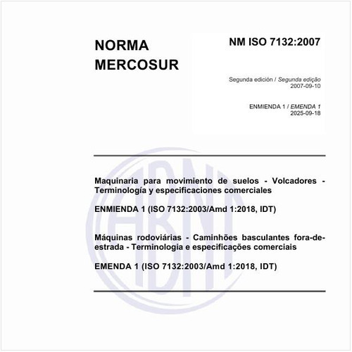 Máquinas rodoviárias - Caminhões basculantes fora-de-estrada - Terminologia e especificações comerciais (ISO 7132:2003, IDT)