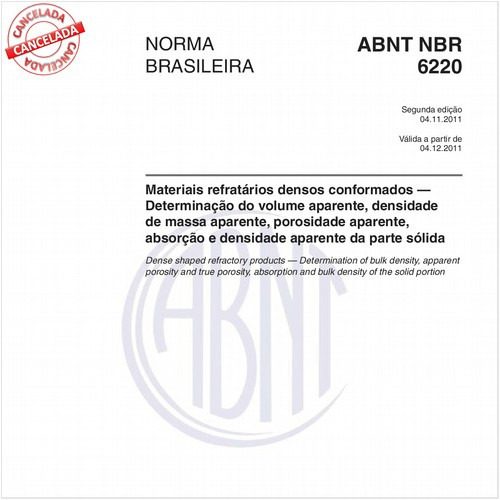 Materiais refratários densos conformados - Determinação do volume aparente, densidadede massa aparente, porosidade aparente, absorção e densidade aparente da parte sólida 