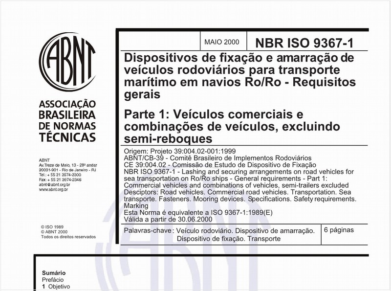 Dispositivos de fixação e amarração de veículos rodoviários para transporte marítimo em navios Ro/Ro - Requisitos gerais - Parte 1: Veículos comerciais e combinações de veículos, excluindo semi-reboques