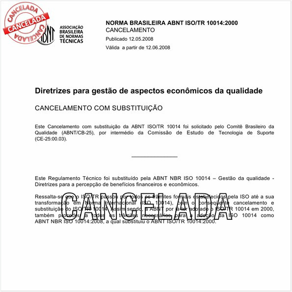 Diretrizes para gestão de aspectos econômicos da qualidade. Fornece orientação em como atingir benefícios econômicos a partir da aplicação da gestão da Qualidade.