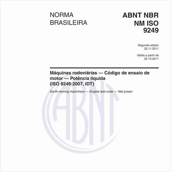 Máquinas rodoviárias - Código de ensaio de motor - Potência líquida (ISO 9249:2007, IDT) 