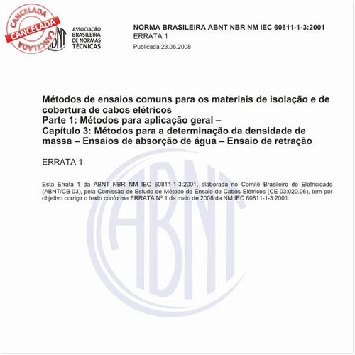 Métodos de ensaios comuns para os materiais de isolação e de cobertura de cabos elétricos - Parte 1: Métodos para aplicação geral - Capítulo 3: Métodos para a determinação da densidade de massa - Ensaios de absorção de água - Ensaio de retração