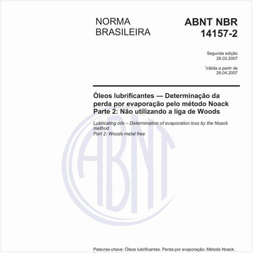 Óleos lubrificantes - Determinação da perda por evaporação pelo método NoackParte 2: Não utilizando a liga de Woods