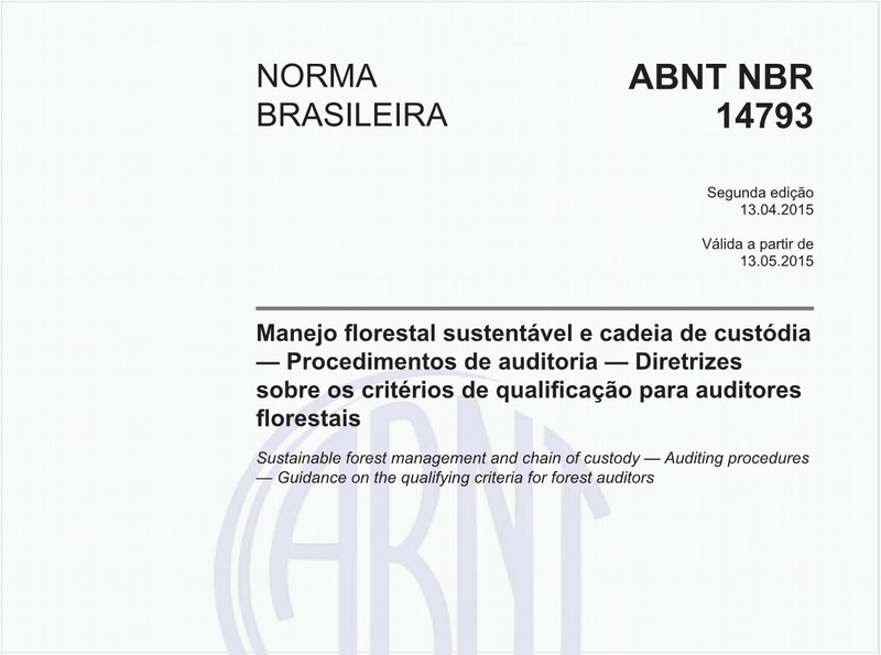 Manejo florestal sustentável e cadeia de custódia - Procedimentos de auditoria - Diretrizes sobre os critérios de qualificação para auditores florestais