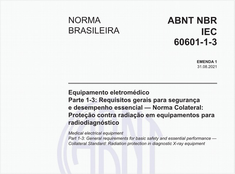 Equipamento eletromédico - Parte 1-3: Requisitos gerais para segurança e desempenho essencial - Norma Colateral: Proteção contra radiação em equipamentos para radiodiagnóstico