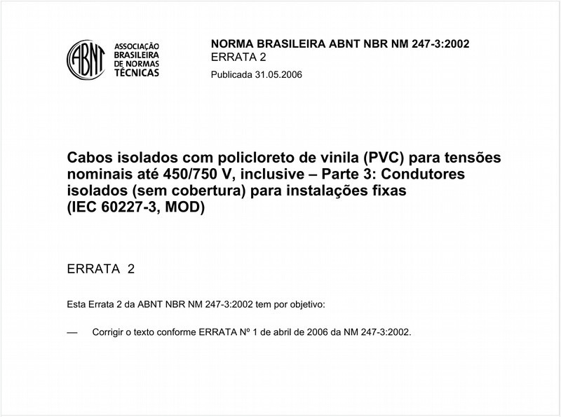 Cabos isolados com policloreto de vinila (PVC) para tensões nominais até 450/750V, inclusive  - Parte 3: Condutores isolados (sem cobertura) para instalações fixas (IEC 60227-3, MOD)