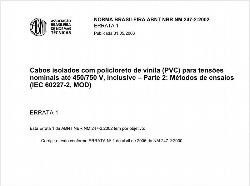 Cabos isolados com policloreto de vinila (PVC) para tensão nominais até 450/750 V, inclusive - Parte 2: Métodos de ensaios (IEC 60227-2, MOD)