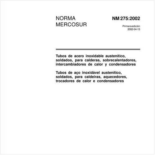 Tubos de aço inoxidável austenítico, soldados, para caldeiras, aquecedores, trocadores de calor e condensadores