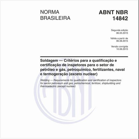 Soldagem - Critérios para a qualificação e certificação de inspetores para o setor de petróleo e gás, petroquímico, fertilizantes, naval e termogeração (exceto nuclear)