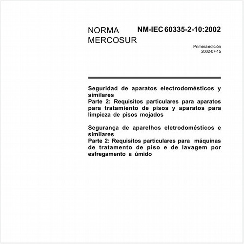 Segurança de aparelhos eletrodomésticos e similares - Parte 2-10: Requisitos particulares para máquinas de tratamento de piso e de lavagem por esfregamento a úmido