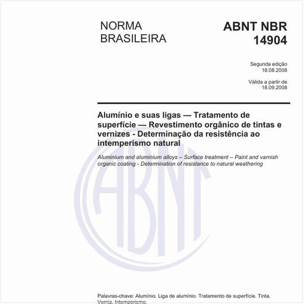 Alumínio e suas ligas - Tratamento de superfície - Revestimento orgânico de tintas e vernizes - Determinação da resistência ao intemperismo natural