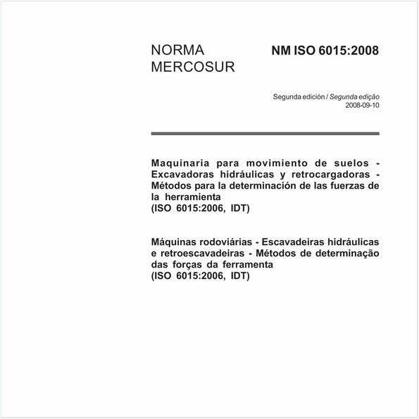 Máquinas rodoviárias - Escavadeiras hidráulicas e retroescavadeiras - Métodos de determinação das forças da ferramenta (ISO 6015:2006, IDT)