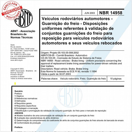 Veículos rodoviários automotores - Guarnição do freio - Disposições uniformes referentes à validação de conjuntos guarnições do freio para reposição para veículos rodoviários automotores e seus veículos rebocados