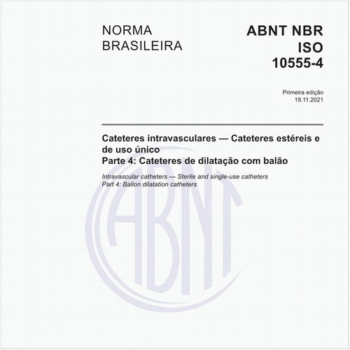 Cateteres intravasculares — Cateteres estéreis e de uso único - Parte 4: Cateteres de dilatação com balão
