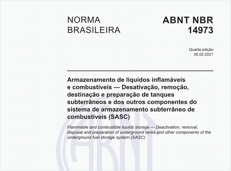 Armazenamento de líquidos inflamáveis e combustíveis - Desativação, remoção, destinação e preparação de tanques subterrâneos e dos outros componentes do sistema de armazenamento subterrâneo de combustíveis (SASC)