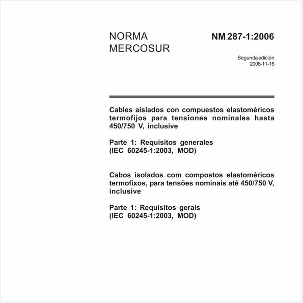Cabos isolados com compostos elastoméricos termofixos, para tensões nominais até 450/750 V, inclusive - Parte 1: Requisitos gerais (IEC 60245-1:2003, MOD) 