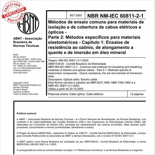 Métodos de ensaio comuns para materiais de isolação e de cobertura de cabos elétricos e ópticos - Parte 2: Métodos específicos para materiais elastoméricos - Capítulo 1: Ensaios de resistência ao ozônico, de alongamento a quente e de imersão em óleo miner