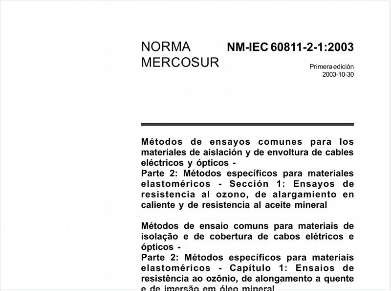 Métodos de ensaio comuns para materiais de isolação e de cobertura de cabos elétricos e ópticos - Parte 2: Métodos específicos para materiais elastoméricos - Capítulo 1: Ensaios de resistência ao ozônio, de alongamento a quente e de imersão em óleo mineral