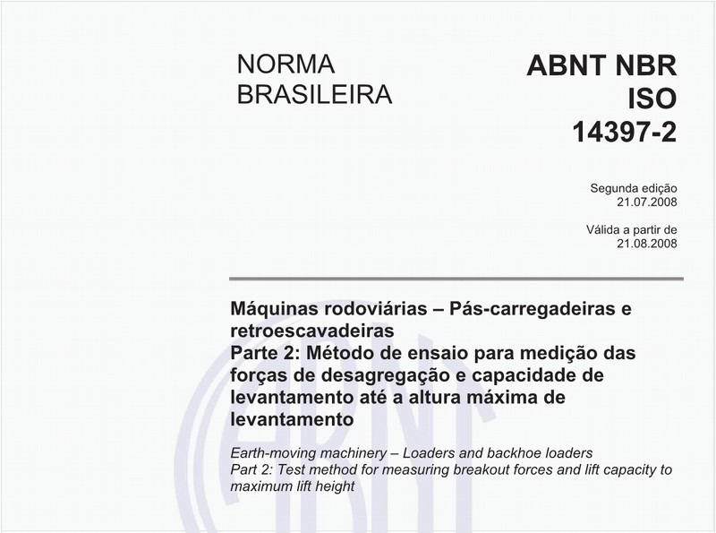 Máquinas rodoviáriais - Pás-carregadeiras e retroescavadeiras - Parte 2: Método de ensaio para mediição das forças de desagregação e capacidade de levantamento até a altura máxima de levantamento